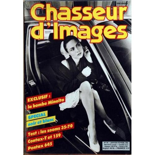 Chasseur D'images N° 69 Du 01/01/1985 - La Bombe Minolta - Noir Et Blanc - Les Zooms 35-70 - Contax-T Et159 - Pentax 645.