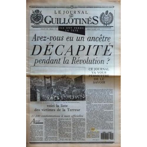 Journal Des Guillotines (Le) N° 1 Du 01/07/1989 - Avez-Vous Eu Un Ancetres Decapite Pendant La Revolution - La Liste Des Victimes De La Terreur