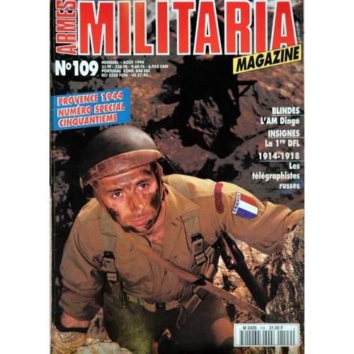 Armes Militaria Magazine N° 109 Du 01/08/1994 - Provence 44 - L'am Dingo - Insignes  -   La 1ere Dfl - 1914  -  18  -   Les Telegraphistes Russes.