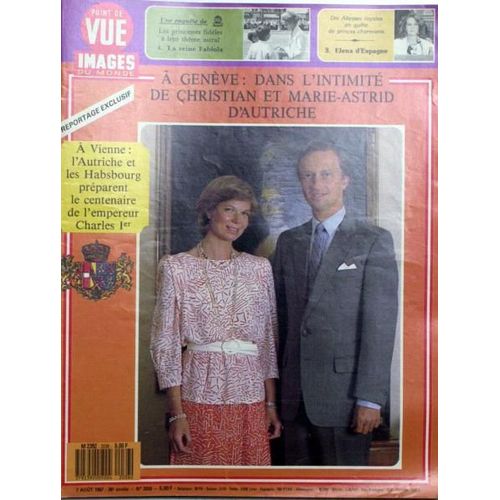 Point De Vue Images Du Monde N° 2036 Du 07/08/1987 - Les Princesses Fideles A Leur Theme Astral - La Reine Fabiola. Dix Altesses Royales En Quete De Princes - Elena D'espagne. A Geneve - Christian Et Marie-Astrid D'autriche. A Vienne L'autriche Et...