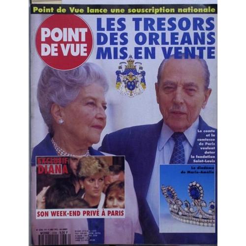 Point De Vue N° 2336 Du 11/05/1993 - Les Tresors Des Orleans Mis En Vente. Le Comte Et La Comtesse De Paris Veulent Doter La Fondation Saint-Louis. Le Diademe De Marie-Amelie. Diana A Paris