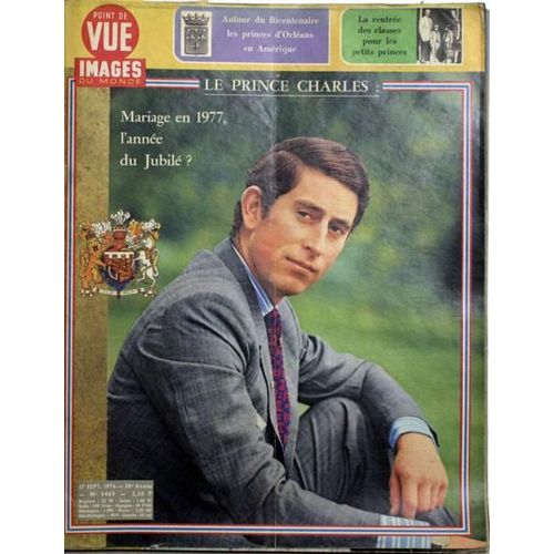 Point De Vue Images Du Monde N° 1469 Du 17/09/1976 - Autour Du Bicentenaire - Les Princes D'orleans En Amerique. La Rentree Des Classes Pour Les Petits Princes. Le Prince Charles - Mariage En 1977 ?