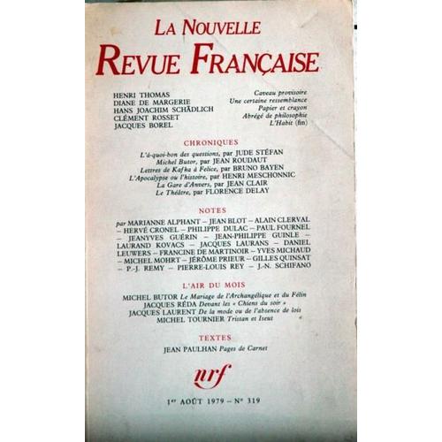 Nouvelle Revue Francaise (La) N° 319 Du 01/08/1979 - H. Thomas - D. De Margerie - Hans J. Schadlich - C. Rosset - J. Borel - Jude Stefan - J. Roudaut - B. Bayen - H. Meschonnic - Jean Clair - F. Delay - Alphant - Blot - Clerval - Cronel - Dulac - ...