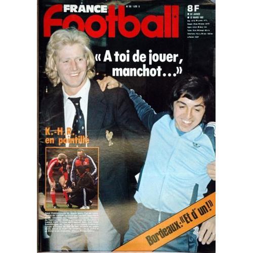 France Football N° 1876 Du 23/03/1982 - K.-H.R. En Pointille   -   France  -   Irlande  -   Jean-Pierre Rives - Alain Ieresse - Karl Heinz   -   Rummenigge - Bordeaux.