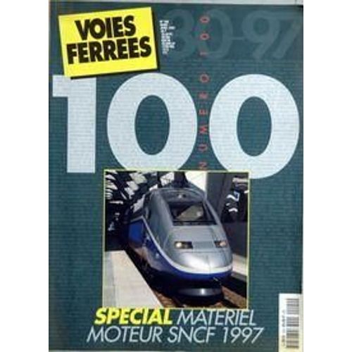 Voies Ferrees N° 100 Du 01/03/1997 - Special Materiel Moteur Sncf 1997.