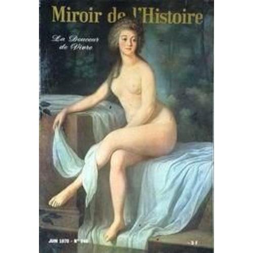 Miroir De L'histoire N° 246 Du 01/06/1970 - Au Temps De Henri Iv  -   Suppots De Satan Au Sabbat - Mirande Mon Ami Par Castelot - Le Roi Leopold Devant L'orage - Bagatelles A Batelles  -   Mle Duthe - Cesar Fut Son Exemple  -   Souvorov - Des Ruba...