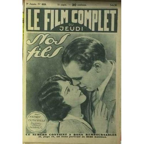 Film Complet (Le) N° 859 Du 05/06/1930 - Nos Fils  -   Henry Franville - Bebe Daniels.