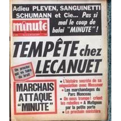 Minute N° 570 Du 14/03/1973 - Adieu Pleven - Sanguinetti - Schumann Et Cie - Tempete Chez Lecanuet - Negociation Secrete Avec Messmer - Les Marchandages Du Parc Monceau - Marchais Attaque Minute.