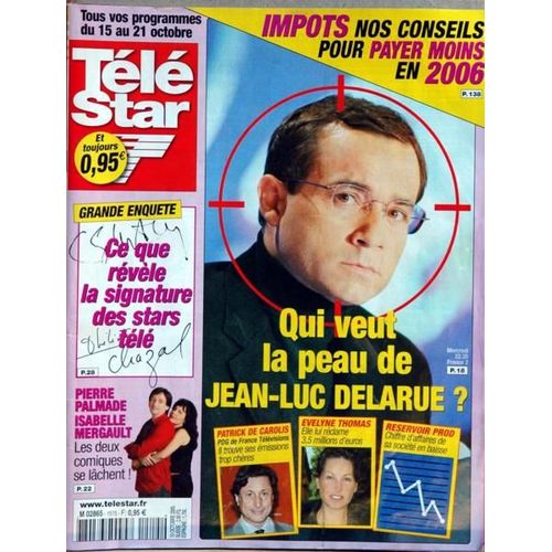 Tele Star N° 1515 Du 10/10/2005 - Les Impots 2006 - Qui Veut La Peau De J.Luc Delarue  -   P. De Carolis  -   Evelyne Thomas  -   Resevoir Prod - La Signature Des Stars Tele - Pierre Palmade Et Isabelle Mergault.
