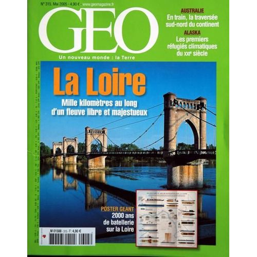 Geo 2005 (N°315) Australie  -   La Traversee Sud-Nord Du Continent - Alaska  -   Les 1ers Refugies Climatiques Du 21eme Siecle - La Loire.