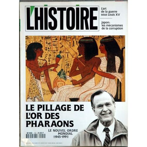Histoire (L') N° 142 Du 01/03/1991 - L'art De La Guerre Sous Louix Xv - Japon  -   Les Mecanismes De La Corruption - Le Pillage De L'or Des Pharaons - Le Nouvel Ordre Mondial  -   1945  -   1991.