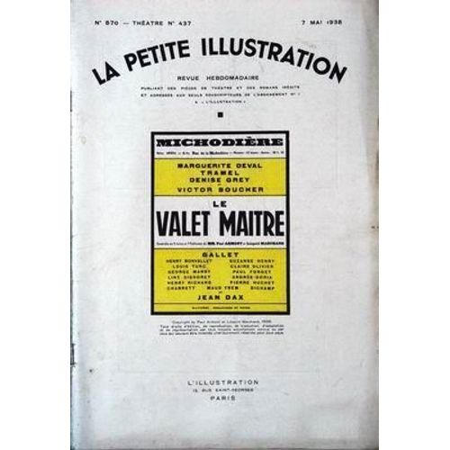 Petite Illustration Theatre (La) N° 870 Du 07/05/1938 - Michodiere  -   Le Valet Maitre  -   De Mm. Paul Armnot Et Leopold Marchand - Gallet  -   H. Bonvallet - S. Henry - L. Tunc - C. Olivier - G. Marny - P. Forget - L. Signoret - Andree-Doria - ...
