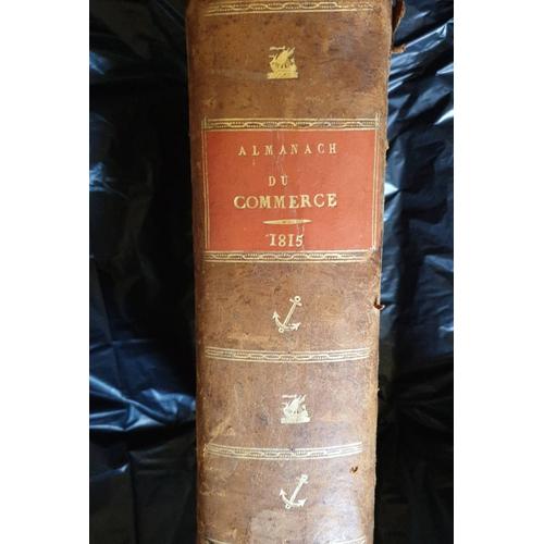 Almanach Du Commerce De Paris Des Départements De La France Et Des Principales Villes Du Monde .Année 1815. Xviiie Année