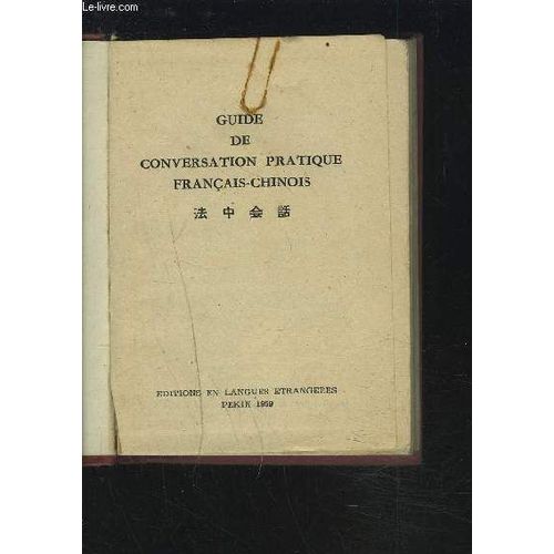 Guide De Conversation Pratique Francais-Chinois.