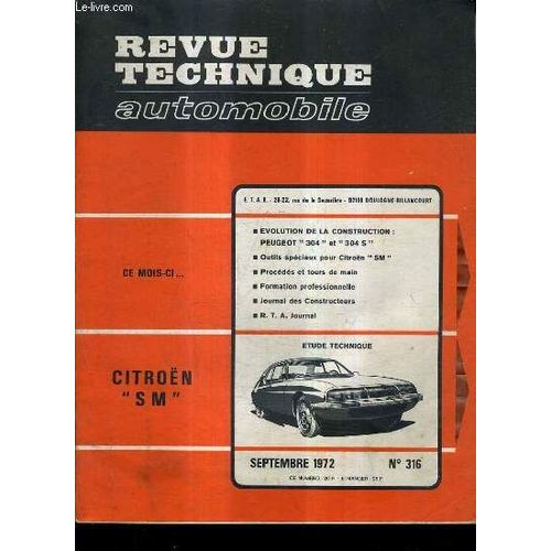 Revue Technique Automobile - Septembe 1972 N°316 -  Étude Technique Et Pratique Cistroen Sm - Outils Spéciaux Pour Citroen Sm - Procédés Et Tours De Main - Encart Cibié - Chez Les ...