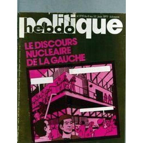 Politique Hebdo N° 272 Du 06/06/1977 - Le Discours Nucleaire De La Gauche - La Vogue Des Gourous - Mouvement Des Femmes - Lip  -   La Production Reprend - Angola  -   Un Pouvoir Menace - Mali - Pays Basque - Pologne - Industrie Solaire - Kergrist ...