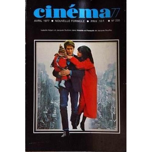 Cinema N° 220 Du 01/04/1977 - Isabelle Adjani Et Jacques Dutronc Dans - Violette Et Francois - De Jacques Rouffio.