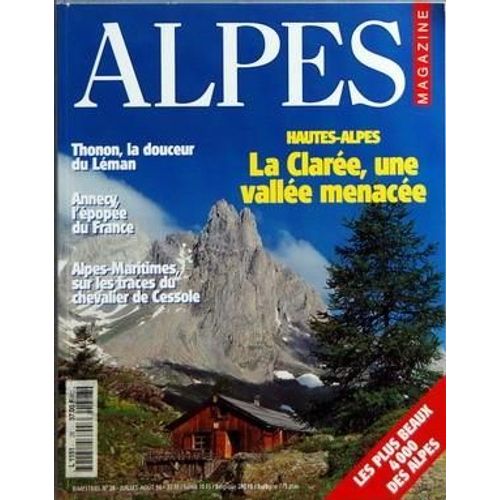 Alpes Magazine N° 28 Du 01/07/1994 - Hautes-Alpes  -   La Claree  -   Une Vallee Menacee - Thonon  -   La Douceur Du Leman - Annecy  -   L'epopee Du France - Alpes-Maritimes  -   Sur Les Traces Du Chevalier De Cessole