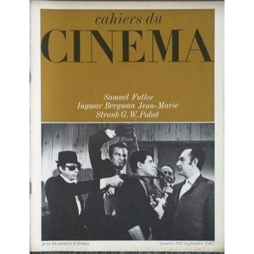 Cahiers Du Cinema N° 193 Du 01/09/1967 - Samuel Fuller - Ingmar Bergman - Jean-Marie - Straub - G.W. Pabst.