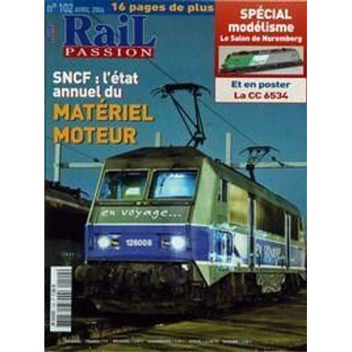 Rail Passion N° 102 Du 01/04/2006 - Special Modelisme  -   Nuremberg - Sncf  -   L'etat Annuel Du Materiel Moteur