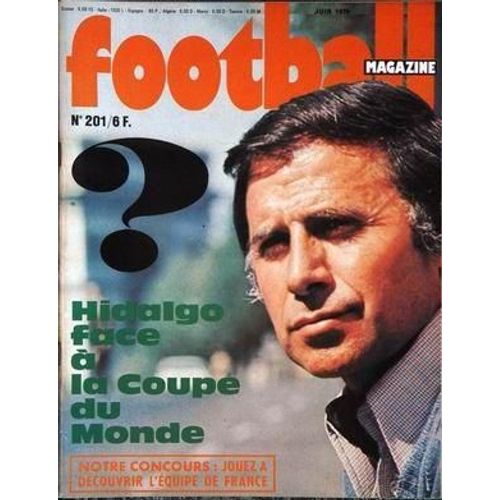 Football Magazine N° 201 Du 01/06/1976 - Hidalgo Face A La Coupe Du Monde.