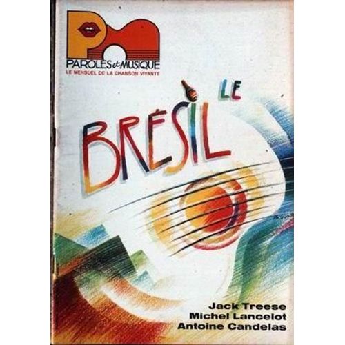 Paroles Et Musique N° 40 Du 01/05/1984 - Bresil - Jack Treese - Michel Lancelot - Antoine Candelas.