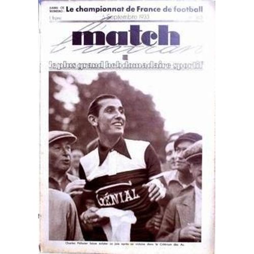 Match L'intran N° 365 Du 05/09/1933 - Le Championnat De France De Football. Charles Pelissier - Victoire Dans Criterium Des As A Longchamp - Maurice Richard   -   Nouveau Recordman De L'heure Cycliste Sans Entraineur.