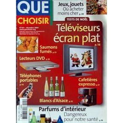 Que Choisir N° 421 Du 01/12/2004 - Jeux  -   Jouets Ou Acheter Moins Cher - Televiseurs Ecran Plat - Saumons Fumes - Lecteurs Dvd - Cafetieres Expresso - Telephones Portables - Blancs D'alsace - Parfums D'interieur  -   Danger.