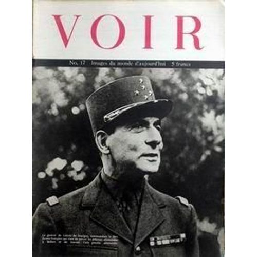 Voir N° 17 Du 19/06/1945 - Le General De Lattre De Tassigny - Commandant La 1ere Armee Francaise Qui Vient De Percer Les Defenses Allemandes A Belfort Et De Tourner L'aile Gauche Allemande.