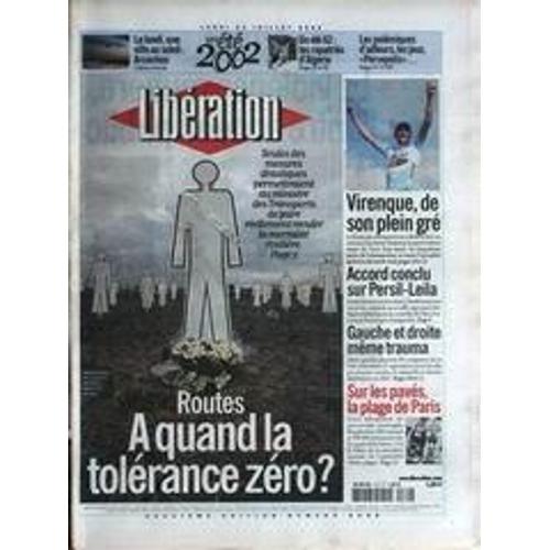 Liberation N° 6589 Du 22/07/2002 - Arcachon - Un Ete 62 - Les Rapatries D'algerie - Les Polimiques D'ailleurs - Les Jeux - Bd - Persepolis - Virenque - De Son Plein Gre - Accord Conclu Sur Persil -Leila - Conflit Espagne -Maroc - Gauche Et Droite ...