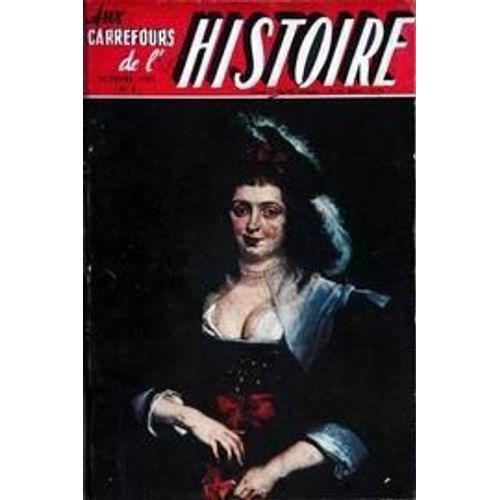 Aux Carrefours De L'histoire N° 3 Du 01/10/1957 - L'esprit Sous Le Directoire - Burgos - Carrousel Et Tourisme - Les Vepres Siciliennes - Richard Coeur De Lyon - Le Comte De Raousset-Boulbon - Les Eclusiers De L'yser - Voltaire - Andre Vesale - Ma...