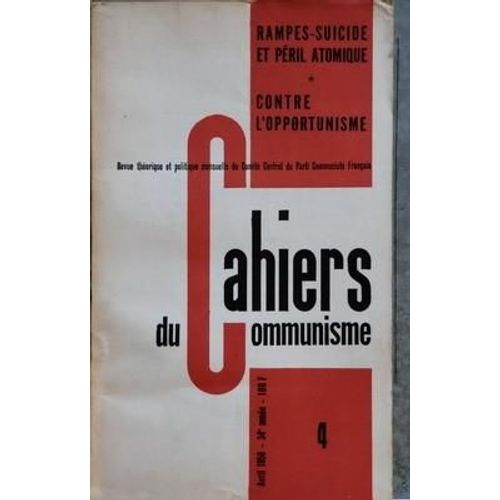 Cahiers Du Communisme N° 4 Du 01/04/1958 - M. Thorez - R. Guyot - L. Casanova - R. Garaudy - F. Marek - P. Laurent - S. Bertrand - G. Cogniot - G.  Chirio  -   L'immigration Italienne - Jean Poperen - P. Luizard - La Crise Franco-Tunisienne Et La ...