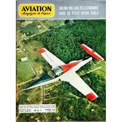 Aviation Magazine N° 360 Du 01/12/1962 - 500 000 Dollars Dôçöelectronique Dans Ce Petit Avion Ecole - Les Grands Raids - Le Tour Du Monde Par Andre Bie - Le Record Est Battu