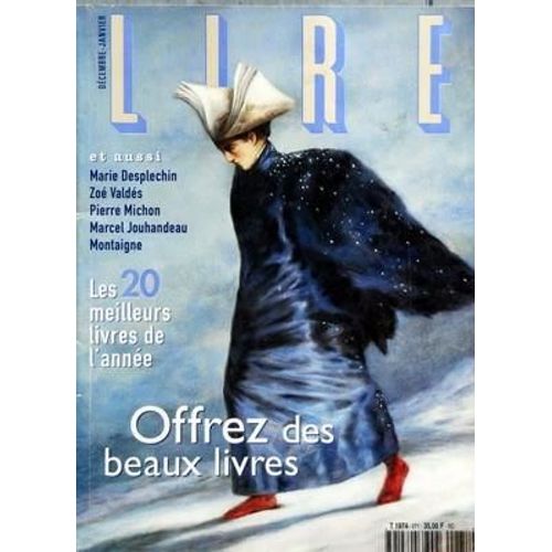 Lire N° 271 Du 01/12/1998 - Offrez Des Beaux Livres - Les 20 Meilleurs Livres De L'annee - Marie Desplechin - Zoe Valdes - P. Michon - M Jouhandeau - Montaigne - John Updike - Didier Senecal -J.L. Ferrier - D. Sigaud - Hella S. Haasse - John Hale ...
