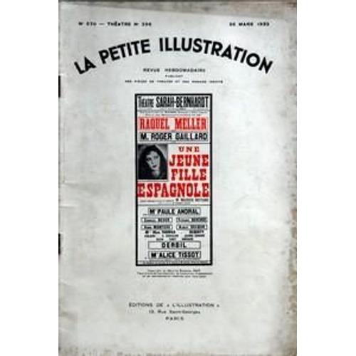 Petite Illustration (La) N° 570 Du 26/03/1932 - Theatre Sarah-Bernhardt - Une Jeune Fille Espagnole - Personnages - Pomposa Raquel Meller - Alexis Roger Gaillard - Etienne Fernand Bercher - Madame Fortunat Paule Andral - L'oncle Sylvestre Derbil -...