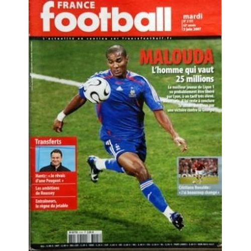 France Football N° 3191 Du 05/06/2007 - Malouda  -   L'homme Qui Vaut 25 Millions - Transferts  -   Hantz   -   Les Ambitions De Roussey   -   Entraineurs  Le Regne Du Jetable - Christiano Ronaldo  -   J'ai Beaucoup Change