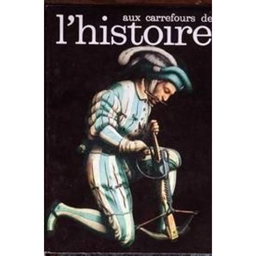 Aux Carrefours De L'histoire N° 43 Du 01/01/1961 - Franco - Chateau De Robert Le Diable - L'afaire Cubieres-Teste - Les Bourgeois De Lyon - Garnier-Pages - Schulmeister  -   Espion De Napoleon - Lyautey - Gambetta - Ivan Iv Terrible Et Miserable -...
