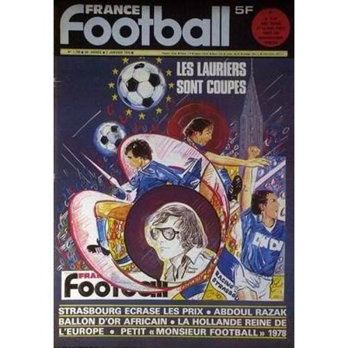 France Football N° 1708 Du 03/01/1979 - Les Lauriers Sont Coupes - Strasbourg Ecrase Les Prix - Abdoul Razak Ballon D'or Africain - La Hollande Reine De L'europe - Petit Monsieur Football 1978.