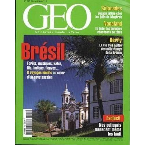 Geo 1999 (N°240) Bresil  -   Bahia - Rio - Indiens - Fleuves - Sefarades  -   Les Juifs Du Maghreb - Nagaland  -   Inde - Berry - Nos Polluants Menacent Meme Les Inuit.