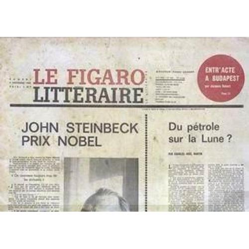 Figaro Litteraire (Le) N° 863 Du 03/11/1962 - Entr'acte A Budapest Par Jacques Robert - John Steinbeck Prix Nobel - Du Petrole Sur La Lune Par Ch.Noel Martin.