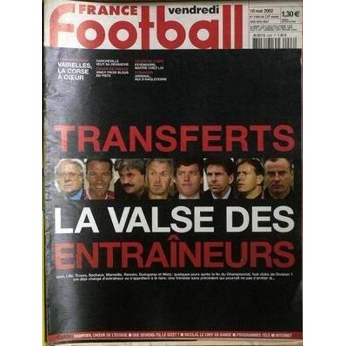 France Football N° 2926 Du 10/05/2002 - Coupe De France  -   Vairelles  -   La Corse A Coeur - Darcheville - Equipe De France - Coupe De L'uefa  -   Feynoord - Etranger  -   Arsenal Roi D'angleterre - Transferts  -   La Valse Des Entraineurs.