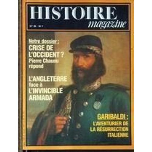 Histoire Magazine N° 35 Du 01/01/1983 - Crise De L'occident  -   Pierre Chaunu Repond - L'angleterre Face A L'invincible Armada - Garibaldi  -   L'aventurier De La Resurrection Italienne.