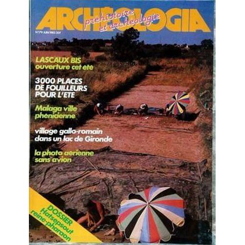 Archeologia N° 179 Du 01/06/1983 - Lascaux Bis - Malaga Ville Phenicienne - Village Gallo-Romain Dans Un Lac De Gironde - La Photo Aerienne Sans Avion - Hatsepsout  -   Reine-Pharaon.