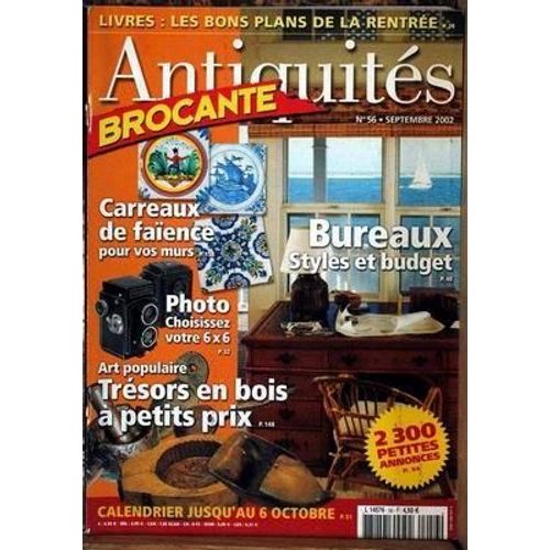 Antiquites Brocante N° 56 Du 01/09/2002 - Livres - Carreaux De Faience - Bureaux - Photo - Art Populaire En Bois.