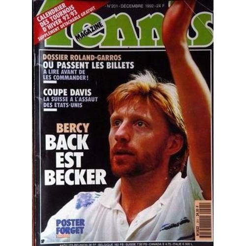 Tennis Magazine N° 201 Du 01/12/1992 - Tournois D'hiver 92-93 - Roland Garros  -   Ou Passe Les Billets - Coupe Davis  -   La Suisse A L'assaut Des Etats-Unis - Bercy  -   Back Est Becker  Forget.