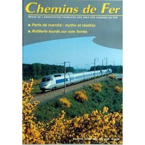 Chemins De Fer N° 455 Du 01/01/1999 - Parts De Marche  -  Mythe Et Realites Par Bernard Porcher - Les Bogies Ice  -  Leur Evolution Par Yves Machefert-Tassin - Eole Sur La Bonne Voie Par Jean-Paul Masse - Prix Schefer 1999 Par Bernard Porcher - L'...