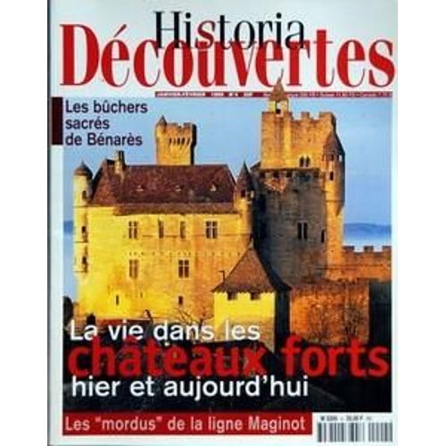 Historia Decouvertes N° 4 Du 01/01/1999 - Les Buchers Sacres De Benares - Les Mordus De La Ligne Maginot - Sommaire - Dossier Vivre Dans Les Chateaux Forts - Depliant - La Carte De France Des Chateaux Forts - Peu De Meubles Mais Tres Ouvrages - Pe...