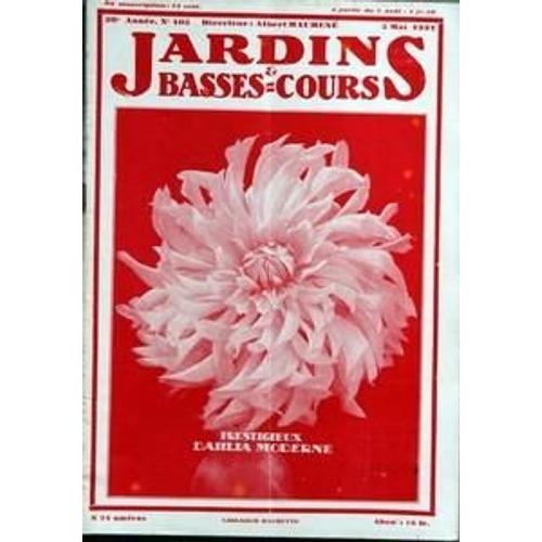 Jardins Et Basses Cours N° 405 Du 05/05/1931 - Sommaire - Prestigieux Dahlia Moderne - Couverture - Pour Faire Face A La Crise Actuelle - Question Du Jour - Expositions Et Concours - La Culture Des Haricots En Pleine Terre Par Rene Desjardins Avec...