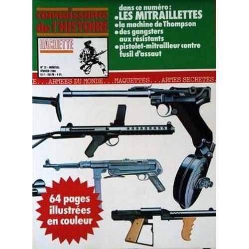 Connaissance De L'histoire Hachette N° 21 Du 01/02/1980 - Les Mitraillettes - La Machine De Thompson - Des Gangsters Aux Resistants - Pistolet-Mitrailleur Contre Fusil D'assaut.