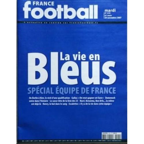 France Football N° 3215 Du 20/11/2007 - La Vie En Bleus  -   Special Equipe De France  -   De Berlin A Kiev  -   Recit D'une Qualification   -   Gallas   -   Domenech   -   Nasri   -   Benzema   -   Ben Arfa  -   Henry